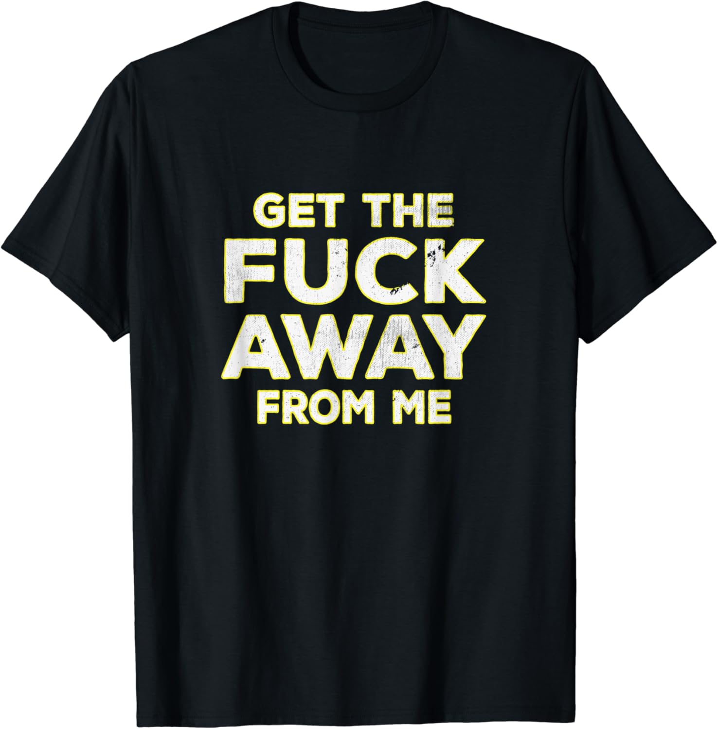 Get The Fuck Away From Me Social Distancing Vintage Style TShirt Amazon.co.uk Clothing